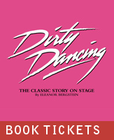 Buy tickets for Dirty Dancing at Edinburgh Playhouse Theatre